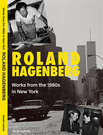 Works from the 1980s in New York_Roland Hagenberg